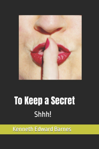 To Keep a Secret