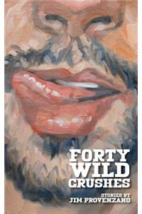 Forty Wild Crushes