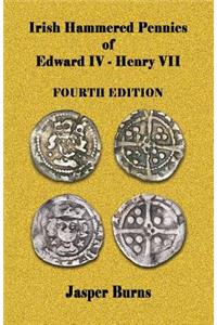 Irish Hammered Pennies of Edward IV - Henry VII, Fourth Edition