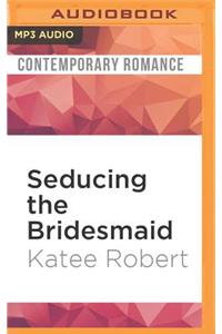 Seducing the Bridesmaid