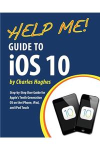 Help Me! Guide to iOS 10