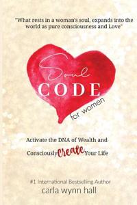 The Soul Code for Women: The Sacred Art of Story Healing to Activate the DNA of Wealth