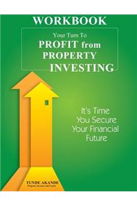 Your Turn To Profit From Property Investing Workbook