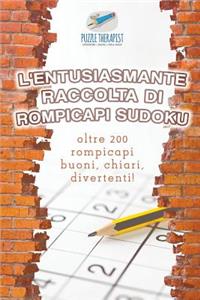 L'entusiasmante raccolta di rompicapi Sudoku oltre 200 rompicapi buoni, chiari, divertenti!