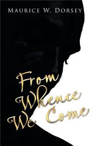 From Whence We Come