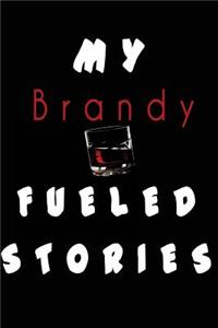 My Brandy Fueled Stories