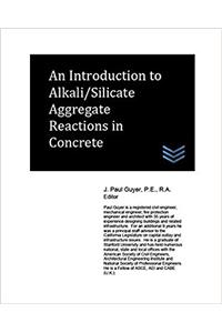 An Introduction to Alkali/Silicate Aggregate Reactions in Concrete