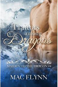Traitors Among Dragons: Maiden to the Dragon #4 (Alpha Dragon Shifter Romance)