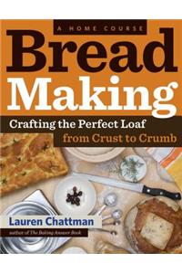 Bread Making: A Home Course