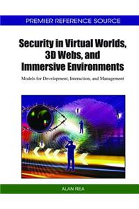 Security in Virtual Worlds, 3D Webs, and Immersive Environments