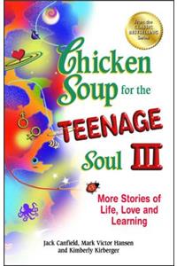 Chicken Soup for the Teenage Soul III