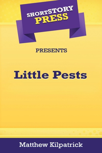 Short Story Press Presents Little Pests