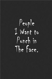 People I Want to Punch in the Face