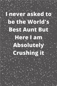 I never asked to be the World's Best Aunt But Here I am Absolutely Crushing it