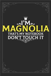I'm Magnolia that's my notebook don't touch it