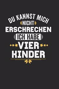 Du Kannst Mich Nicht Erschrecken Ich Habe Vier Kinder