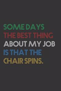 Some days the best thing about my job is that the chair spins