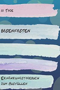 111 Tage Basenfasten - Ernährungstagebuch zum Ausfüllen