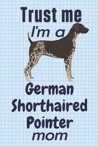 Trust me, I'm a German Shorthaired Pointer mom