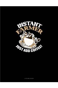 Instant Farmer Just Add Coffee