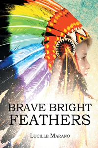 Brave Bright Feathers
