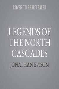 Legends of the North Cascades Lib/E