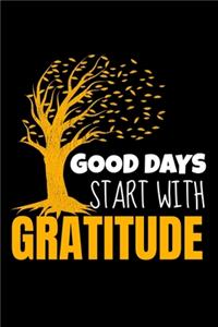 Good Days Start With Gratitude