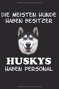 Die meisten Hunde haben Besitzer Huskys haben Personal