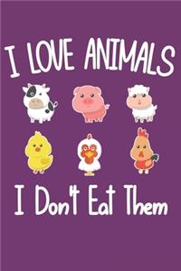 I Love Animals i don't eat them