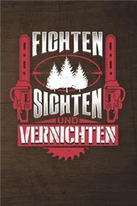 Fichten Sichten Und Vernichten