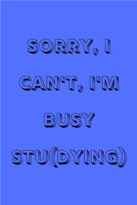 Sorry, I can't, I'm busy studying