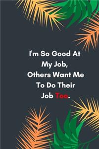 I'm So Good At My Job, Others Want Me To Do Their Job Too