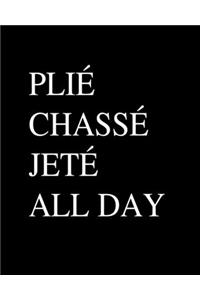 Plie Chasse Jete All Day