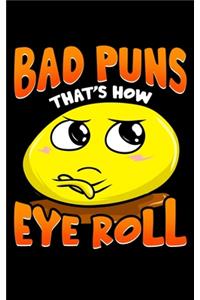 Bad Puns That's How Eye Roll