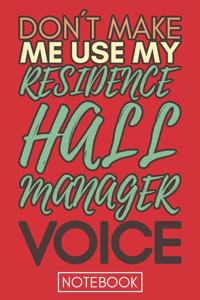 Don't Make Me Use My Residence Hall Manager Voice