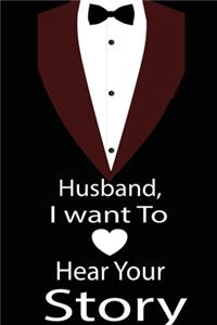 Husband, I want to hear your story