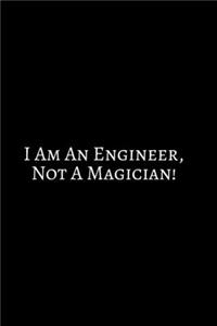 I Am An Engineer, Not A