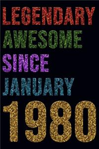 Legendary Awesome Since January 1980 Notebook Birthday Gift