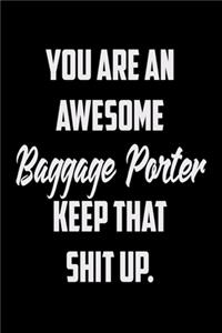 You Are An Awesome Baggage Handler Keep That Shit Up