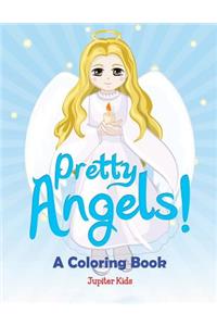 Pretty Angels! (A Coloring Book)