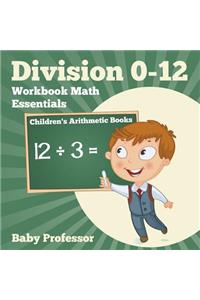 Division 0-12 Workbook Math Essentials Children's Arithmetic Books