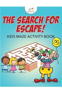 Search for Escape! Kids Maze Activity Book