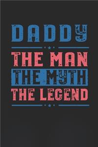 Daddy The Man The Myth The Legend