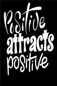 Positive Attracts Positive