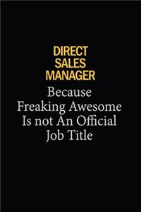 Direct Sales Manager Because Freaking Awesome Is Not An Official Job Title