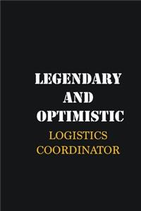 Legendary and Optimistic Logistics Coordinator