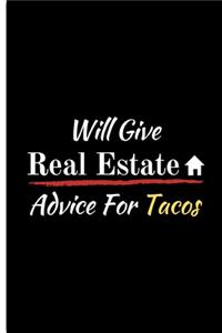 Will Give Real Estate Advice For Tacos