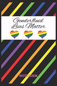 GENDERFLUID LIVES MATTER Notebook