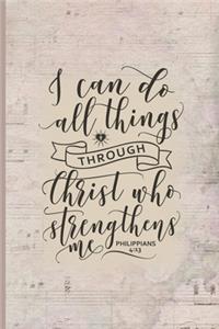 I Can Do All Things Through Christ Who Strengthens Me Philippians 4