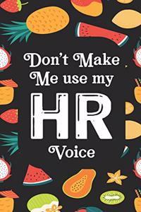 Don't Make Me Use My HR Voice